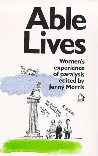 Cover for Jenny Morris · Able Lives: Women's Experience of Paralysis (Taschenbuch) (1989)