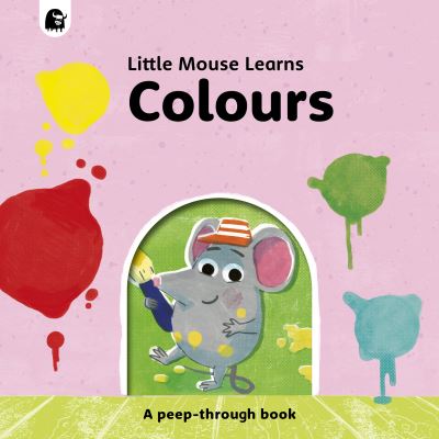 Cover for Mike Henson · Colours: A peep-through book - Little Mouse Learns (Kartonbuch) (2022)