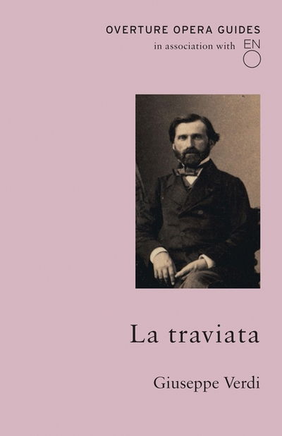 La Traviata - Overture Opera Guides - Giuseppe Verdi - Libros - Alma Books Ltd - 9780714548555 - 26 de febrero de 2018