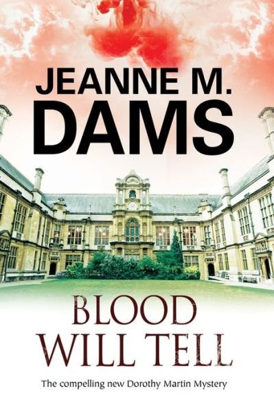 Cover for Jeanne M. Dams · Blood Will Tell: a Dorothy Martin Investigation - a Dorothy Martin Mystery (Hardcover Book) (2016)