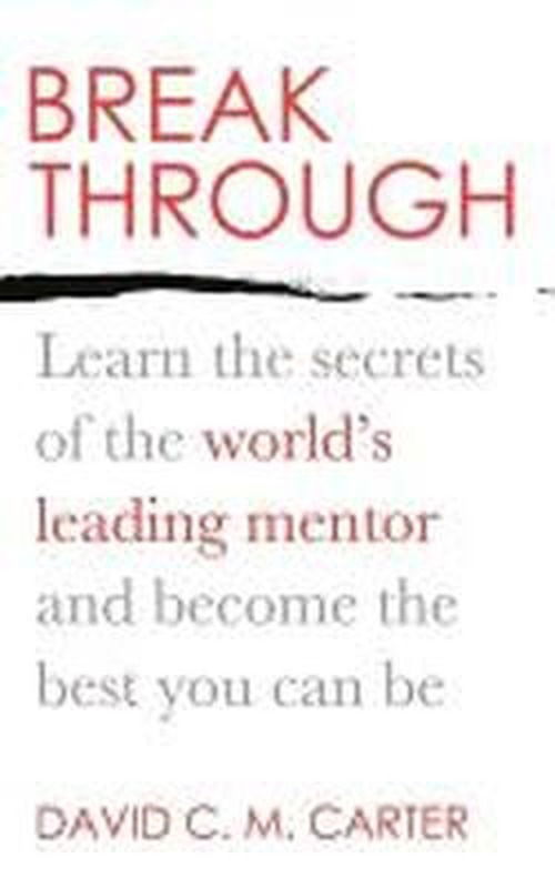 Cover for David C.M. Carter · Breakthrough: Learn the secrets of the world's leading mentor and become the best you can be (Paperback Book) (2012)