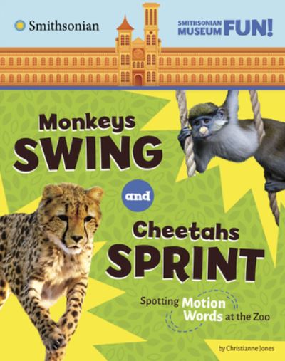 Cover for Christianne Jones · Monkeys Swing and Cheetahs Sprint (Book) (2024)