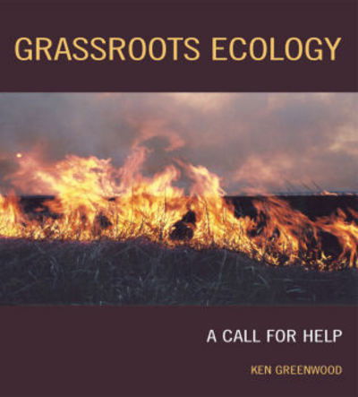 Cover for Ken Greenwood · Grassroots Ecology: A Call for Help (Paperback Book) (2008)