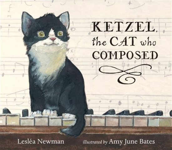 Ketzel, the Cat Who Composed - Leslea Newman - Books - Candlewick Press (MA) - 9780763665555 - October 6, 2015