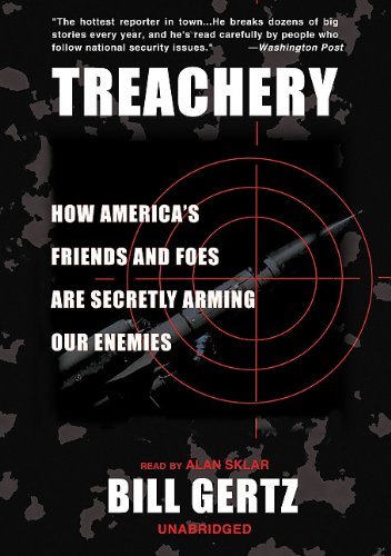 Cover for Bill Gertz · Treachery: How America's Friends and Foes Are Arming Our Enemies (MP3-CD) (2005)