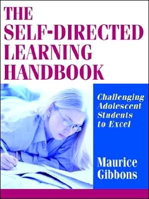 Cover for Gibbons, Maurice (Simon Fraser University, British Columbia) · The Self-Directed Learning Handbook: Challenging Adolescent Students to Excel (Pocketbok) (2002)