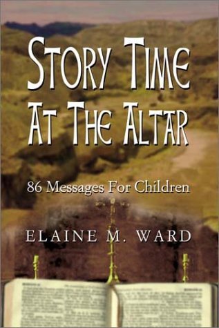 Cover for Elaine M. Ward · Story Time at the Altar (Paperback Book) (2002)