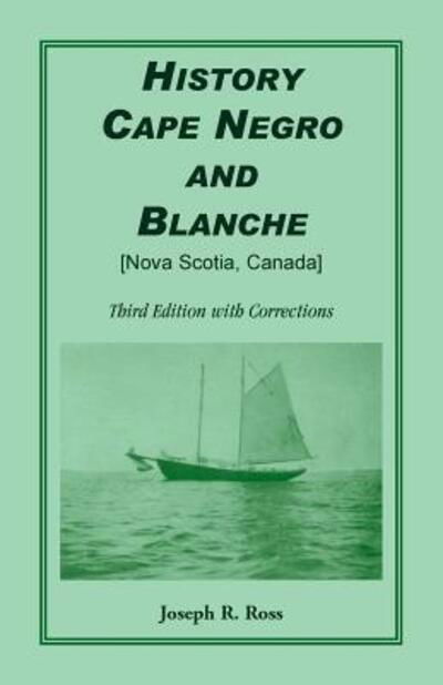 Cover for Joseph R. Ross · History Cape Negro and Blanche (Pocketbok) [Third Edition with Corrections edition] (2009)