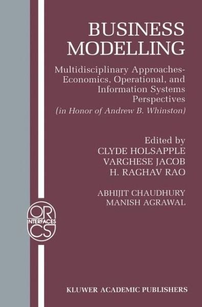 Cover for C W Holsapple · Business Modelling: Multidisciplinary Approaches Economics, Operational, and Information Systems Perspectives - Operations Research / Computer Science Interfaces Series (Hardcover Book) [2002 edition] (2001)
