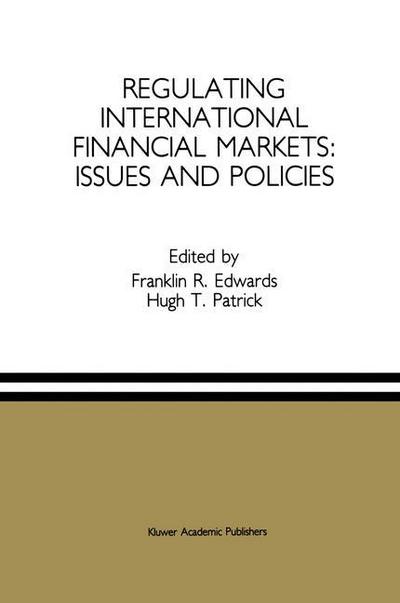 Cover for Franklin R Edwards · Regulating International Financial Markets: Issues and Policies (Hardcover Book) [1992 edition] (1991)