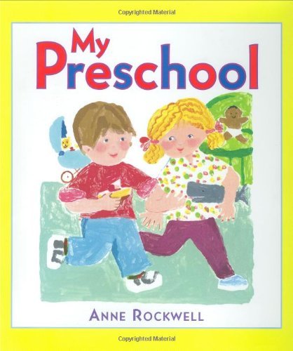 My Preschool - Anne Rockwell - Books - Henry Holt and Co. (BYR) - 9780805079555 - July 22, 2008
