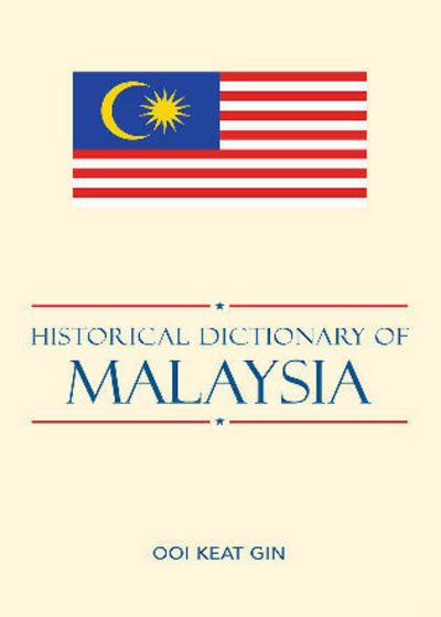 Cover for Ooi Keat Gin · Historical Dictionary of Malaysia - Historical Dictionaries of Asia, Oceania, and the Middle East (Hardcover Book) (2009)