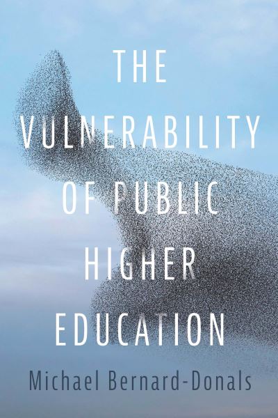 Vulnerability of Public Higher Education - Michael Bernard-Donals - Books - Ohio State University Press - 9780814215555 - October 23, 2023
