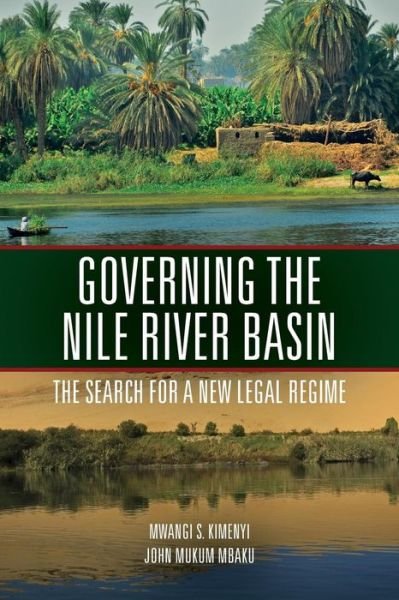 Cover for Mwangi Kimenyi · Governing the Nile River Basin: The Search for a New Legal Regime (Paperback Book) (2015)