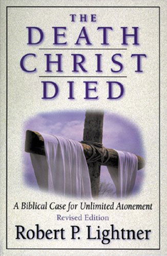 The Death Christ Died - Robert P. Lightner - Books - Kregel Academic & Professional - 9780825431555 - October 1, 1998