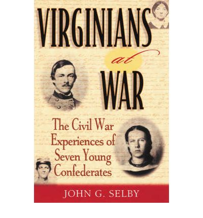 Cover for John G. Selby · Virginians at War: The Civil War Experiences of Seven Young Confederates (Paperback Book) (2002)