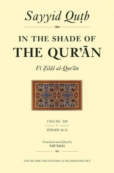 Cover for Sayyid Qutb · In the Shade of the Qur'an Vol. 13 (Fi Zilal al-Qur'an): Surah 26 Al-Sur'ara' - Surah 32 Al-Sajdah - In the Shade of the Qur'an (Pocketbok) (2015)