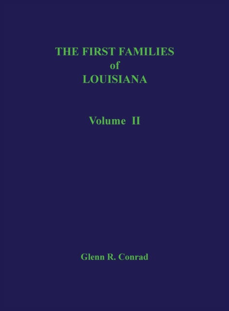 Cover for Glenn R Conrad · The First Families of Louisiana, Volume II (Hardcover Book) (1970)