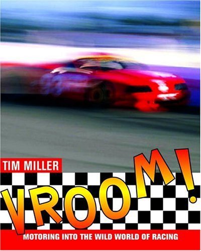 Cover for Tim Miller · Vroom!: Motoring into the Wild World of Racing (Paperback Book) (2006)