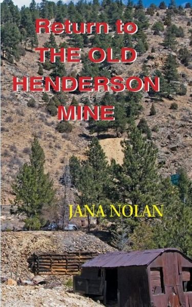 Cover for Jana Nolan · Return to the Old Henderson Mine (Paperback Book) (2018)