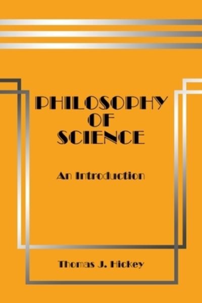 Cover for Thomas J. Hickey · Philosophy of Science An Introduction (Paperback Book) (2020)