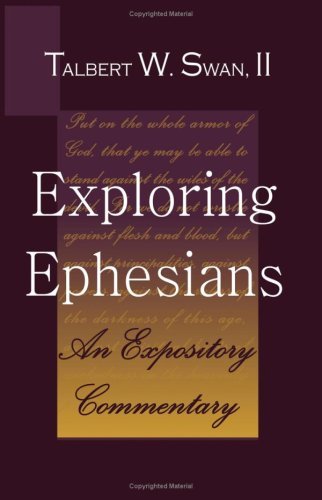 Cover for Talbert W. Swan · Exploring Ephesians: an Expository Commentary (Paperback Book) (2003)