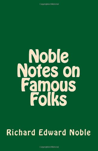 Cover for Richard Edward Noble · Noble Notes on Famous Folks (Taschenbuch) (2009)