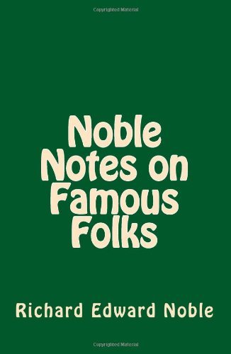 Cover for Richard Edward Noble · Noble Notes on Famous Folks (Pocketbok) (2009)
