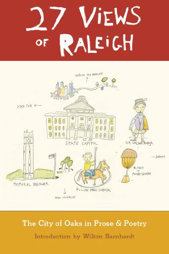 Cover for Wilton Barnhardt · 27 Views of Raleigh: the City of Oaks in Prose &amp; Poetry (Pocketbok) (2013)