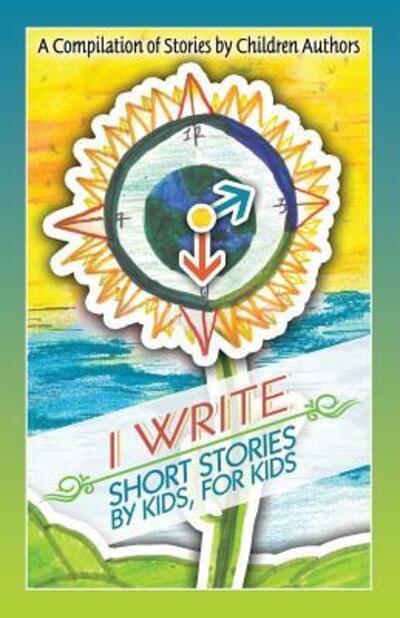 Cover for Melissa M Williams · I Write Short Stories by Kids for Kids (Paperback Book) (2013)