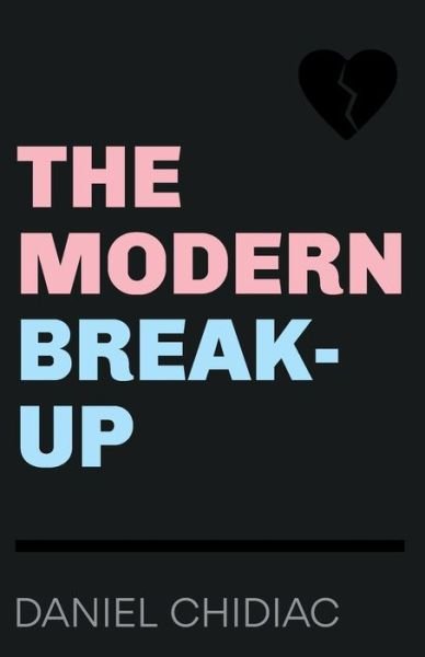Cover for Daniel Chidiac · The Modern Break-Up (Paperback Book) (2021)