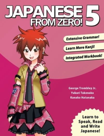 Japanese From Zero! 5 - George Trombley - Bøger - Learn From Zero - 9780989654555 - 18. december 2019