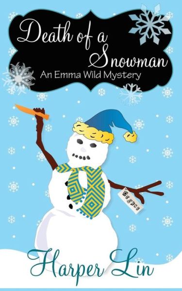 Cover for Harper Lin · Death of a Snowman (An Emma Wild Mystery) (Volume 3) (Paperback Book) [1st edition] (2014)