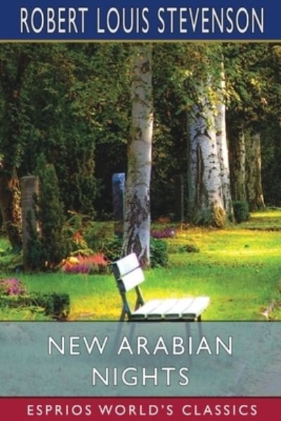 New Arabian Nights (Esprios Classics) - Robert Louis Stevenson - Bücher - Blurb - 9781006569555 - 6. Mai 2024