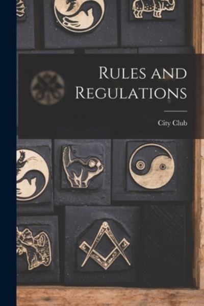 Cover for N S ) City Club (Halifax · Rules and Regulations [microform] (Paperback Book) (2021)