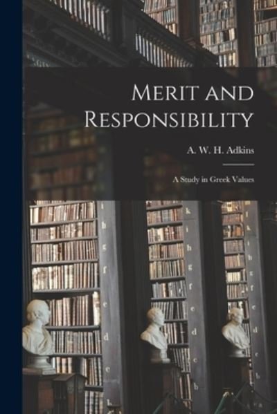 Cover for A W H (Arthur W H ) Adkins · Merit and Responsibility (Taschenbuch) (2021)