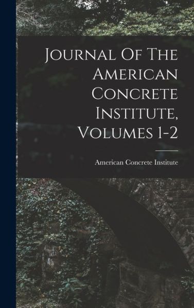 Cover for American Concrete Institute · Journal of the American Concrete Institute, Volumes 1-2 (Book) (2022)