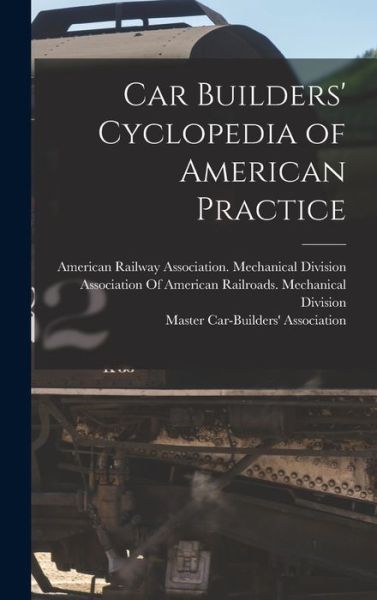 Cover for Master Car-Builders' Association · Car Builders' Cyclopedia of American Practice (Book) (2022)