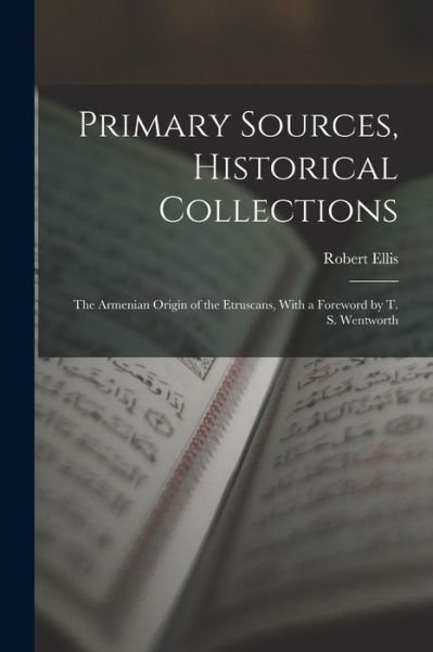 Primary Sources, Historical Collections - Robert Ellis - Livres - Creative Media Partners, LLC - 9781016865555 - 27 octobre 2022