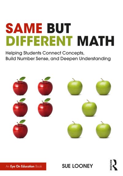 Cover for Sue Looney · Same But Different Math: Helping Students Connect Concepts, Build Number Sense, and Deepen Understanding (Paperback Book) (2022)