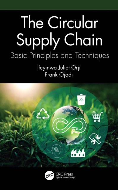 Cover for Orji, Ifeyinwa Juliet (Soochow University, Suzhou) · The Circular Supply Chain: Basic Principles and Techniques (Hardcover Book) (2022)