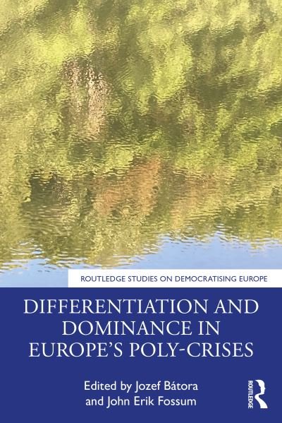 Cover for Differentiation and Dominance in Europe’s Poly-Crises - Routledge Studies on Democratising Europe (Paperback Book) (2024)