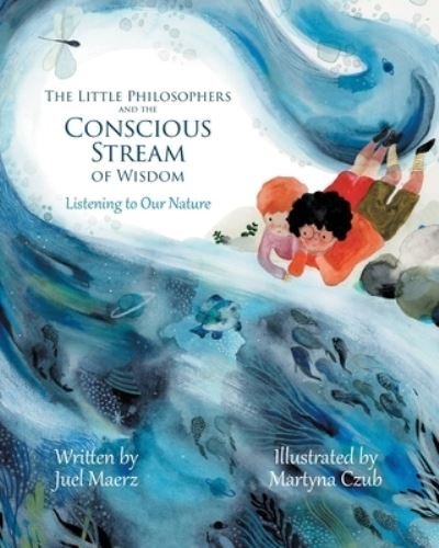 Cover for Juel Maerz · Little Philosophers and the Conscious Stream of Wisdom (Bog) (2023)