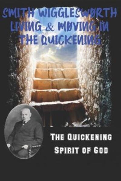 Cover for Yeager · Smith Wigglesworth Living &amp; Moving in the Quickening (Pocketbok) (2019)