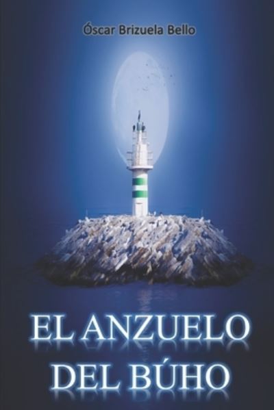 Cover for Óscar Brizuela Bello · El anzuelo del búho (Paperback Book) (2019)