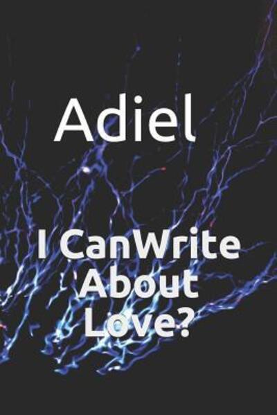 Cover for Adiel · I Can Write About Love? (Pocketbok) (2019)