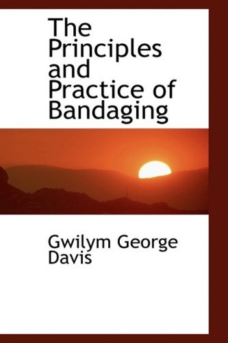 Cover for Gwilym George Davis · The Principles and Practice of Bandaging (Taschenbuch) (2009)
