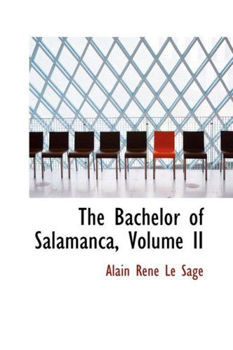 Cover for Alain René Le Sage · The Bachelor of Salamanca, Volume II (Hardcover Book) (2009)