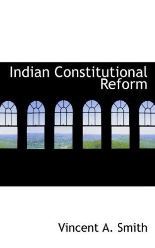 Cover for Vincent Arthur Smith · Indian Constitutional Reform (Paperback Book) (2009)