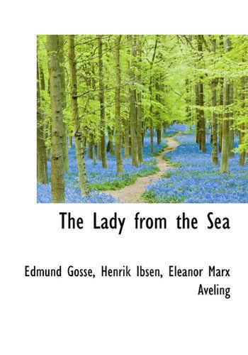 Cover for Edmund Gosse · The Lady from the Sea (Hardcover Book) (2009)